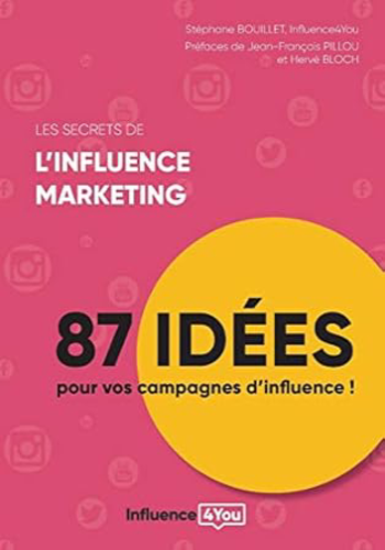 Couverture du livres les secrets de l'influence marketing: 87 idées de campagne d'influence